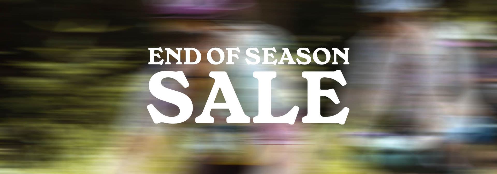 End of Season Sale